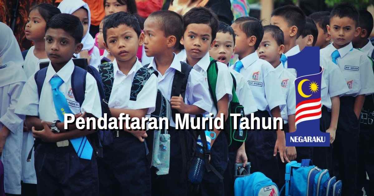 Pendaftaran Online Murid Tahun 1 Bagi Anak Yang Lahir ...