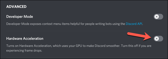 لتعطيل تسريع الأجهزة في Discord ، اضغط على شريط التمرير إلى وضع إيقاف التشغيل الرمادي.