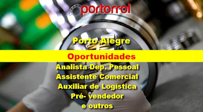 Portorrol abre vagas para Dep. Pessoal, Comercial, Logística, Vendas e outros setores em Porto Alegre