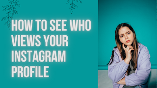 How to See Who Views Your Instagram Profile