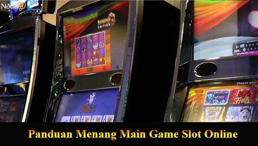 Panduan Menang Main Game Slot Online