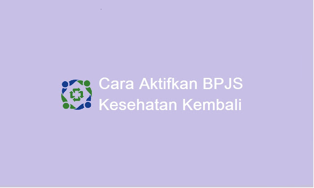 Cara Mengaktifkan BPJS Kesehatan Setelah Resign