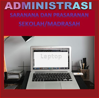 Administrasi Sarana dan Prasarana sekolah/madrasah