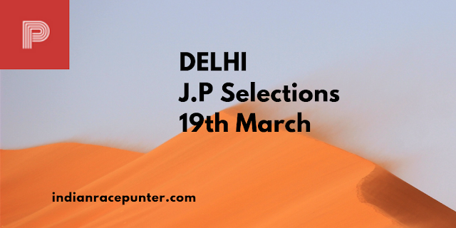 Delhi Jackpot selections 19th March, Indiarace com, India race com