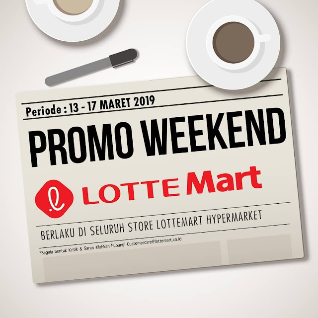 #LotteMart - #Promo #Katalog Weekend Periode 13 - 17 Maret 2019
