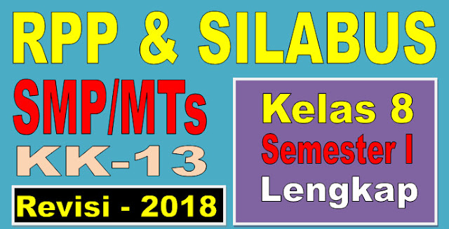 RPP DAN SILABUS SMP/MTs KELAS 8 KURIKULUM 2013 REVUU 2018 SEMESTER 1 LENGKAP