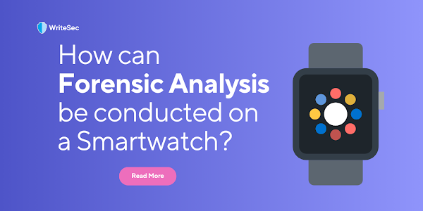 How can Forensic Analysis be Conducted on a Smartwatch?