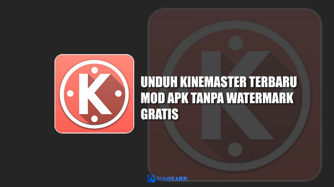 Unduh KineMaster Terbaru Mod APK Tanpa Watermark GRATIS