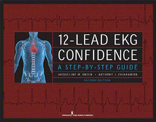 12-Lead EKG Confidence. A Step-by-Step Guide. 2nd. Ed.