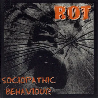 Rot - Sociopathic behaviour (1999)