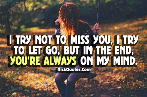 Miss You Quotes Always On My Mind