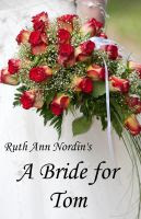 A Bride for Tom By Ruth Ann Nordin