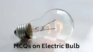 MCQs on Electric bulb