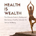 Health Is Wealth - What Does It Mean To Live Healthily?