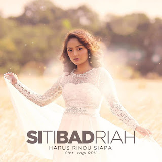 Siti Badriah - Harus Rindu Siapa MP3