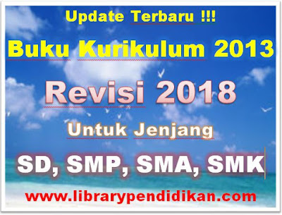  Orang Tua Wali Siswa termasuk semua penerima didik jenjang SD Update Terbaru !!! Buku Kurikulum 2013 Revisi 2018 Untuk Jenjang SD, SMP, SMA, SMK