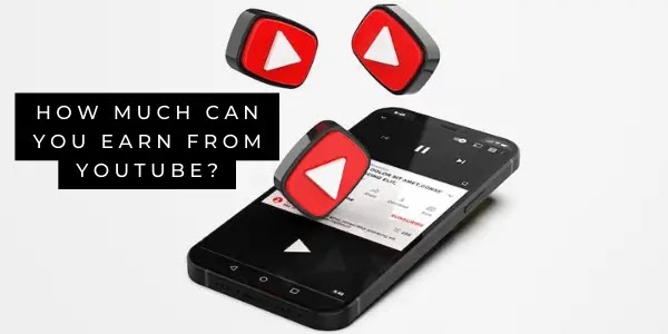 How much can you earn from YouTube?