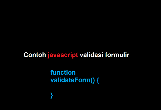 Contoh javascript validasi formulir