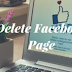 How to Delete A Page You Created On Facebook