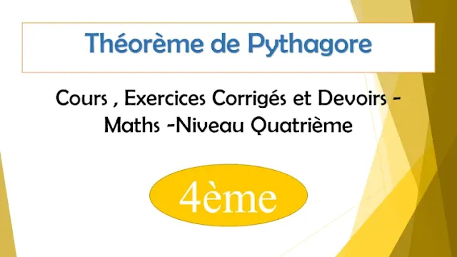 Théorème de Pythagore : Cours , Exercices Corrigés et Devoirs de maths - Niveau  Quatrième  4ème