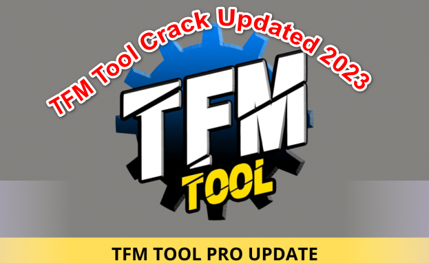 TFM Unlock Tool Latest Crack 2023