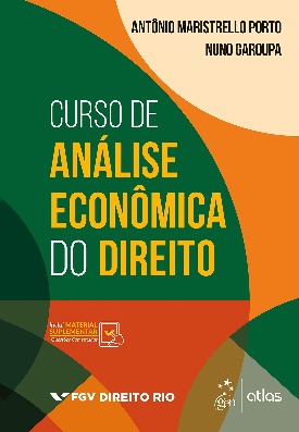 Livro: Curso de análise econômica do direito / Autores: Antônio Maristrello Porto e Nuno Garoupa