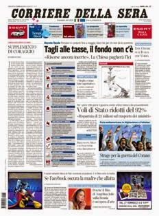 Corriere della Sera del 25 Febbraio 2012 | ISSN 1120-4982 | TRUE PDF | Quotidiano | Cronaca | Politica
Il Corriere della Sera è uno storico quotidiano italiano, primo per diffusione, con 445.000 copie di media giornaliera nel luglio 2012. Ha sede a Milano ed è pubblicato da RCS MediaGroup.
Il Corriere della Sera nacque nel febbraio del 1876 quando Eugenio Torelli Viollier, direttore de La Lombardia, e Riccardo Pavesi, editore della medesima, decisero di fondare un nuovo giornale.