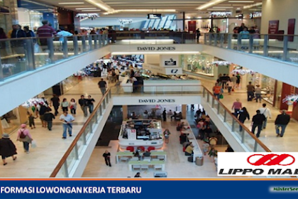 Lowongan Kerja PT. Lippo Malls Indonesia