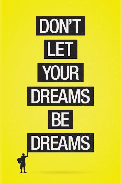 Quotes - Don't Let Your Dreams Be Dreams