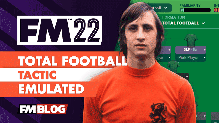 Football Manager 2022 - Total Football Tactic | FM22