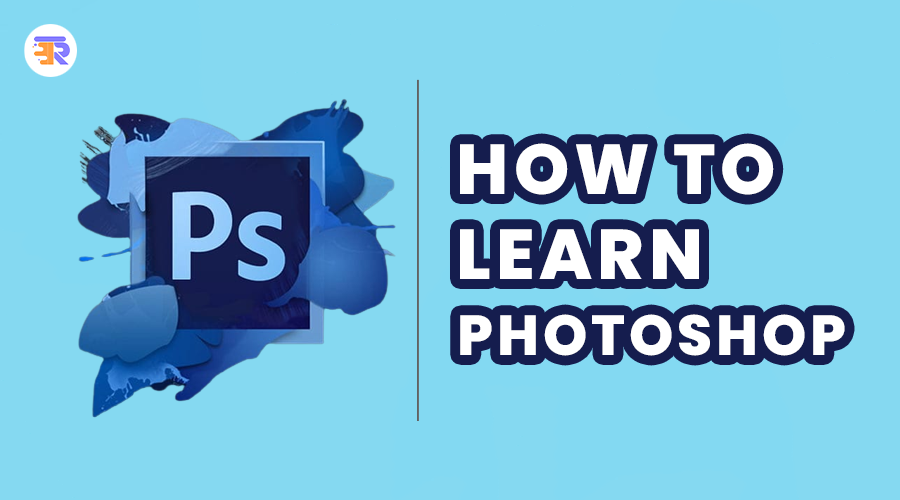 how to learn photoshop - tramesh