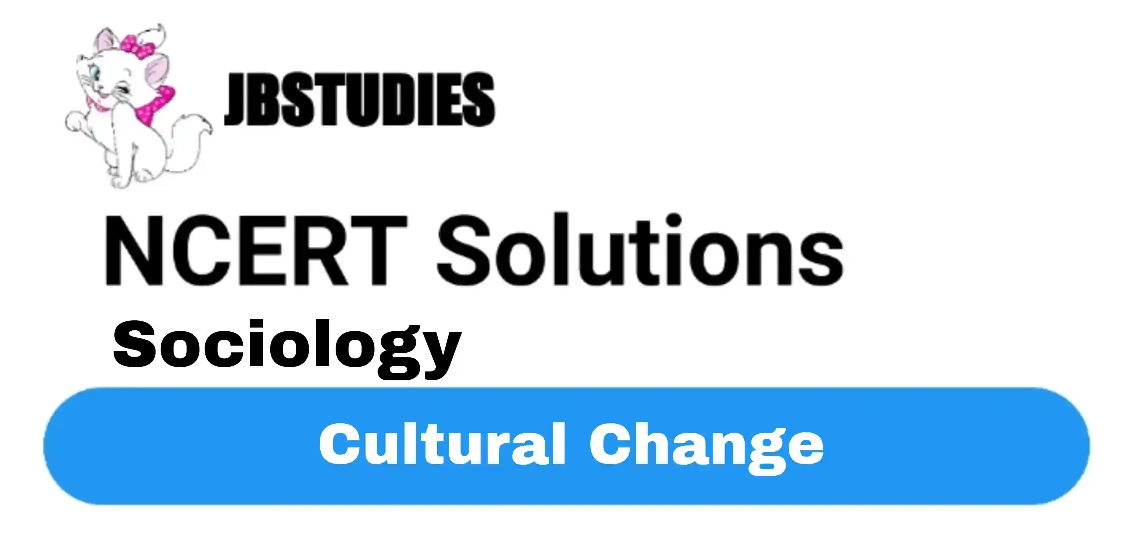 Solutions Class 12 Sociology Chapter -2 (Cultural Change)