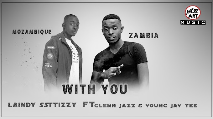 Laindy Ssttiizzy ft Glenn Jazz & Young Jay Tee - With You