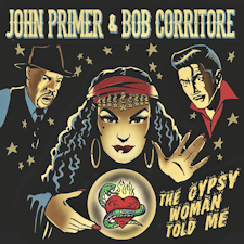 "The Gypsy Woman Told Me" de John Primer & Bob Corritore (VizzTone 2020)