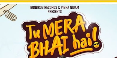 Tu Mera Bhai Hai Mp3 Song Download | Just One Click | Ravish Khann | Abhishek Nigam