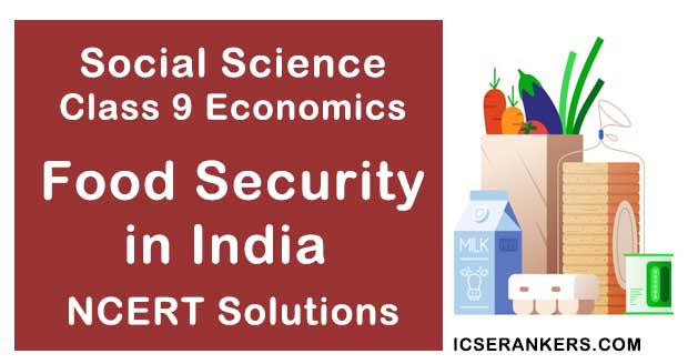 NCERT Solutions Class 9 Social Science Economics Chapter 4 Food Security in India