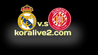 watching Girona and Real Madrid