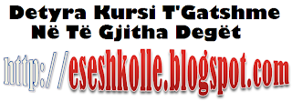 http://eseshkolle.blogspot.com/2014/10/detyra-kursi-te-gatshme-te-gjitha-deget.html