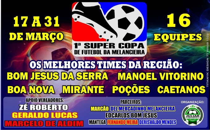 FUTEBOL: Vem aí de 17 a 31 de março, Super Copa de Futebol da Melancieira.
