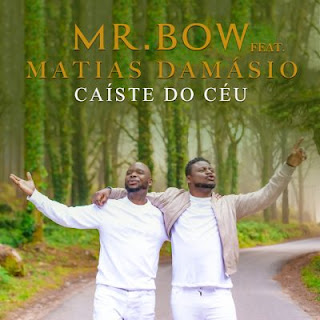 BAIXAR MP3 | Mr Bow – Caíste do Céu (feat. Matias Damásio) | 2020