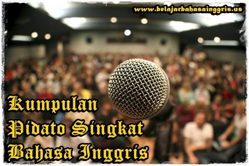 Kumpulan Pidato Singkat Bahasa Inggris Terjemahan | Share The ...