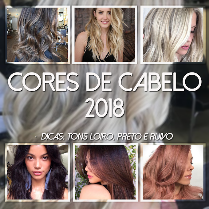 Cores de cabelo 2018: Loiro, Preto e Ruivo 