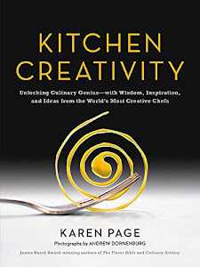 Kitchen Creativity: Unlocking Culinary Genius-with Wisdom, Inspiration, and Ideas from the World's Most Creative Chefs (LITTLE, BROWN A)