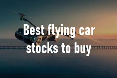 Best Flying Car Stocks to Buy