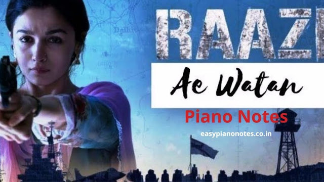 Ae Watan (RAAZI) | Arijit Singh | Piano Notes - Easy Piano Notes