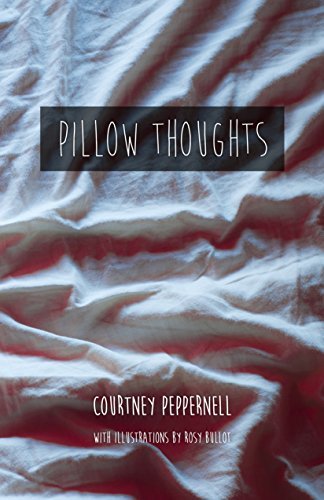 Pillow Thoughts By Courtney Peppernell