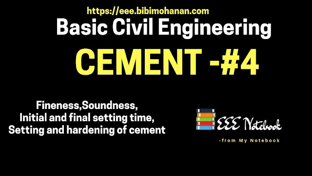  Fineness,Soundness,Initial and final setting time,Setting and hardening of cement