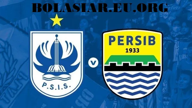Prediksi dan Jadwal PSIS Semarang Vs Persib Bandung