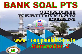 Bank Soal PTS SKI Semester 2 Kelas 3 4 5 6 SD/MI Sesuai KMA 183