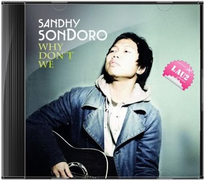 Artist: Sandhy Sandoro Title Of Album: Why Don't We Year Of Release: 2008 Label: Revolver Distribution Services Genre: Pop/General Codec/Bitrate: MP3 Size: 46,1 MB  Tracklist: 01. Why Don't We 02. Superstar - How Could We Not Love 03. End Of The Rainbow 04. You And I 05. In The Name Of Peace 06. Down On The Streets 07. I Don't Know Where 08. An Unordinary Lovely Friend 09. People (Shall We Live For Money) 10. Last Dance With You 11. That's The Way 12. Don't Let It Bring You Down            